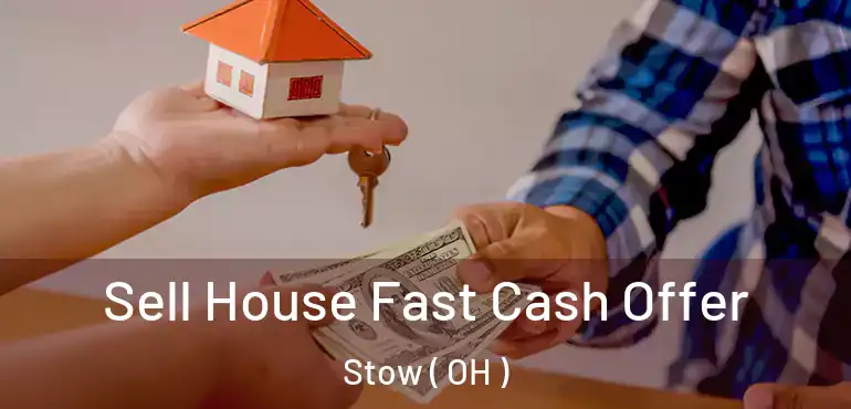  Sell House Fast Cash Offer Stow ( OH )