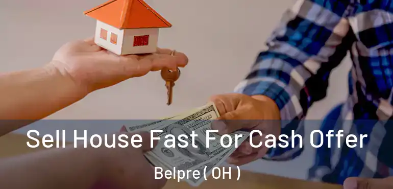  Sell House Fast For Cash Offer Belpre ( OH )