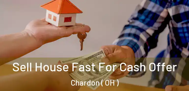  Sell House Fast For Cash Offer Chardon ( OH )