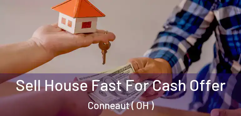  Sell House Fast For Cash Offer Conneaut ( OH )