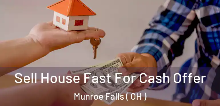  Sell House Fast For Cash Offer Munroe Falls ( OH )