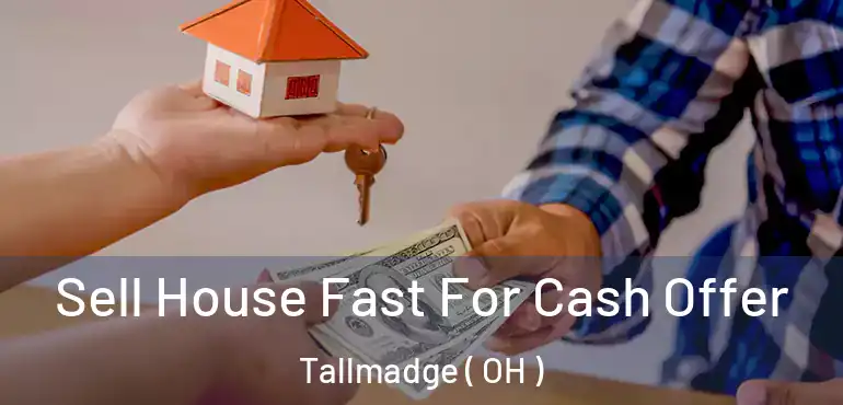  Sell House Fast For Cash Offer Tallmadge ( OH )