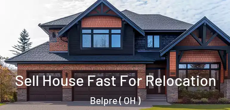  Sell House Fast For Relocation Belpre ( OH )