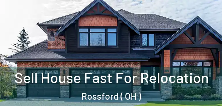  Sell House Fast For Relocation Rossford ( OH )