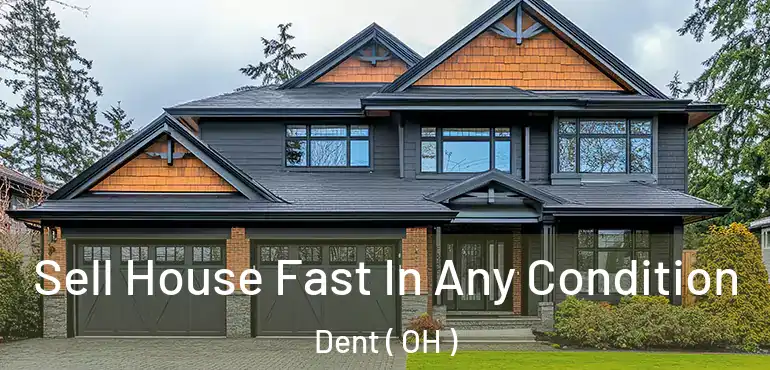  Sell House Fast In Any Condition Dent ( OH )