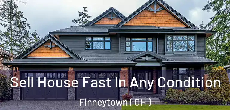  Sell House Fast In Any Condition Finneytown ( OH )