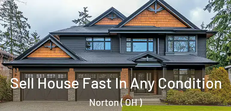  Sell House Fast In Any Condition Norton ( OH )