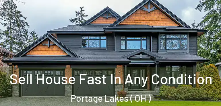  Sell House Fast In Any Condition Portage Lakes ( OH )