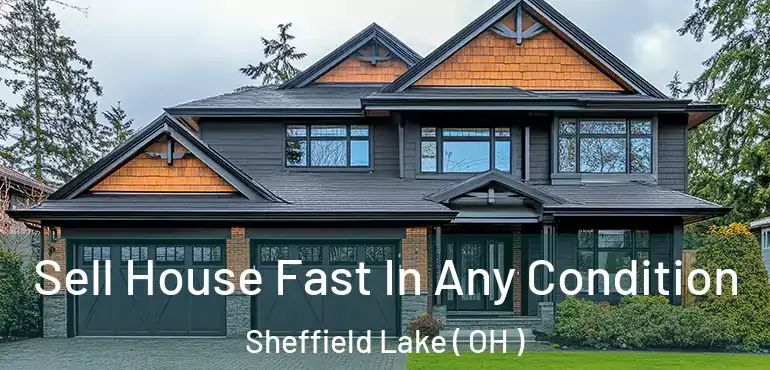  Sell House Fast In Any Condition Sheffield Lake ( OH )