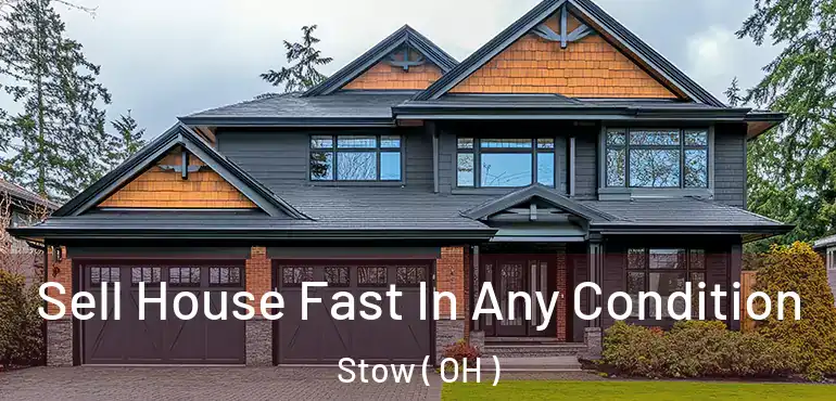  Sell House Fast In Any Condition Stow ( OH )