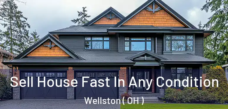  Sell House Fast In Any Condition Wellston ( OH )