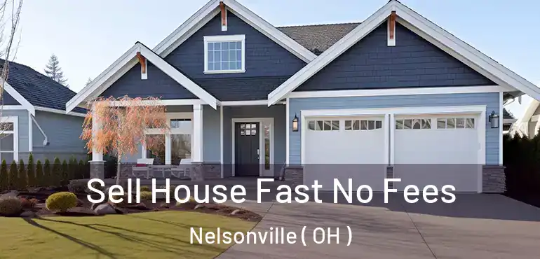  Sell House Fast No Fees Nelsonville ( OH )