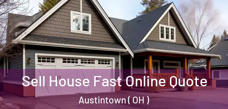  Sell House Fast Online Quote Austintown ( OH )
