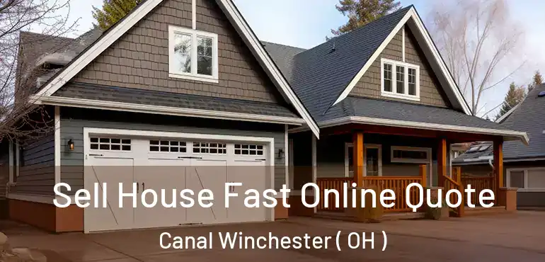  Sell House Fast Online Quote Canal Winchester ( OH )