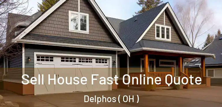  Sell House Fast Online Quote Delphos ( OH )