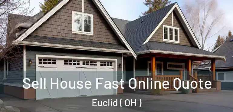  Sell House Fast Online Quote Euclid ( OH )