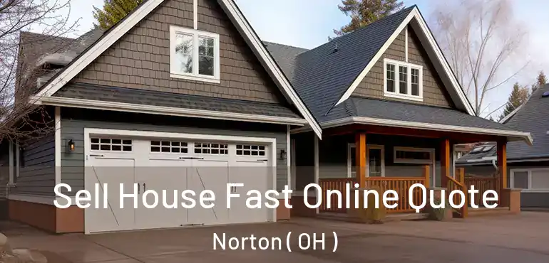 Sell House Fast Online Quote Norton ( OH )