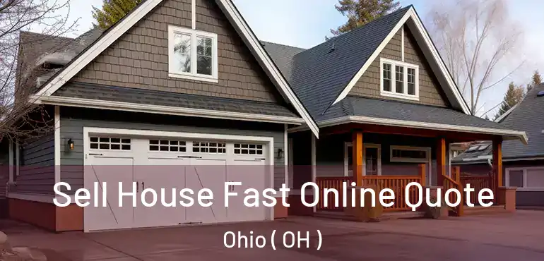  Sell House Fast Online Quote Ohio ( OH )