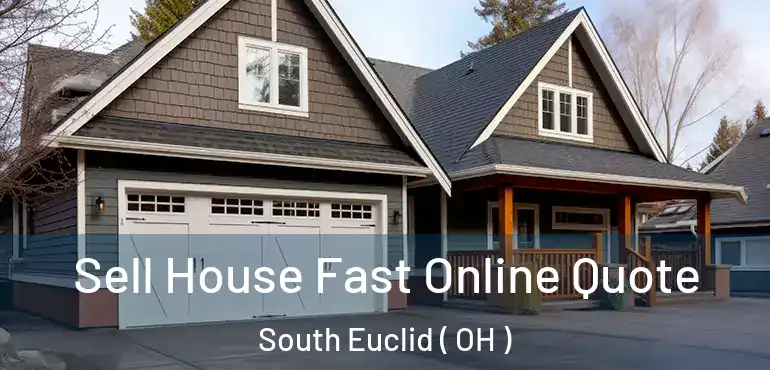  Sell House Fast Online Quote South Euclid ( OH )