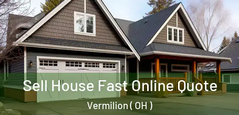  Sell House Fast Online Quote Vermilion ( OH )