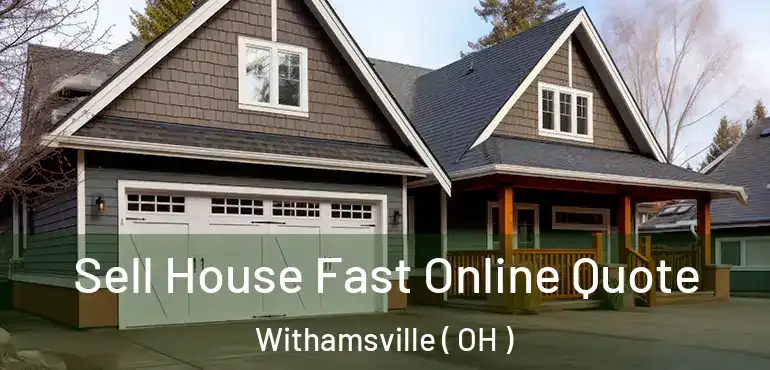  Sell House Fast Online Quote Withamsville ( OH )