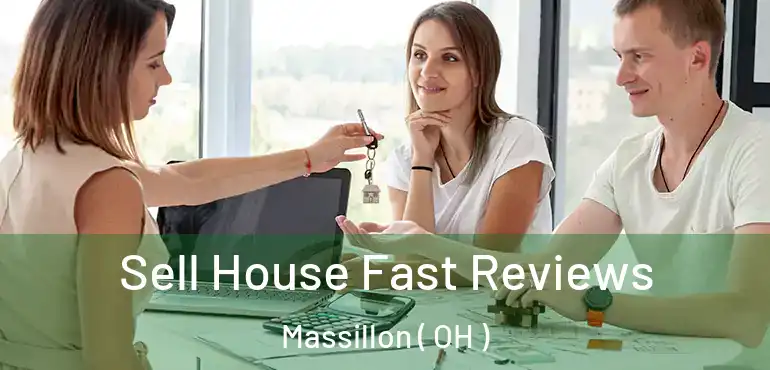  Sell House Fast Reviews Massillon ( OH )