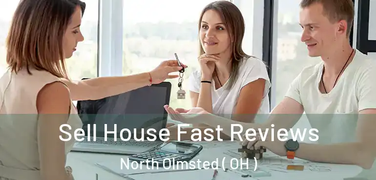  Sell House Fast Reviews North Olmsted ( OH )