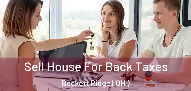  Sell House For Back Taxes Beckett Ridge ( OH )