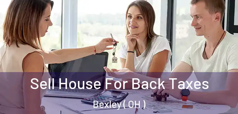  Sell House For Back Taxes Bexley ( OH )