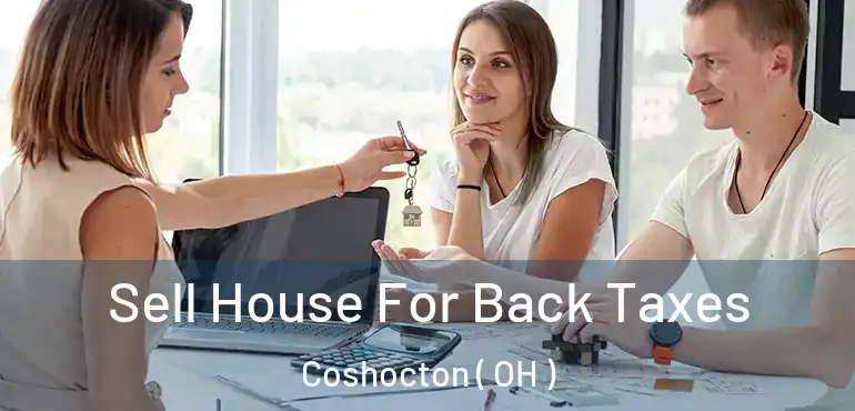  Sell House For Back Taxes Coshocton ( OH )