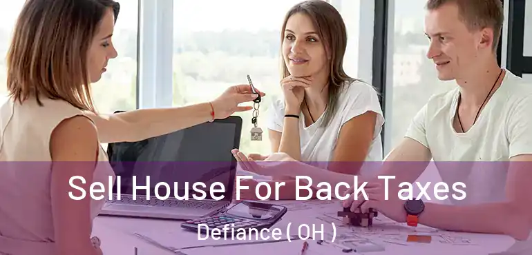 Sell House For Back Taxes Defiance ( OH )