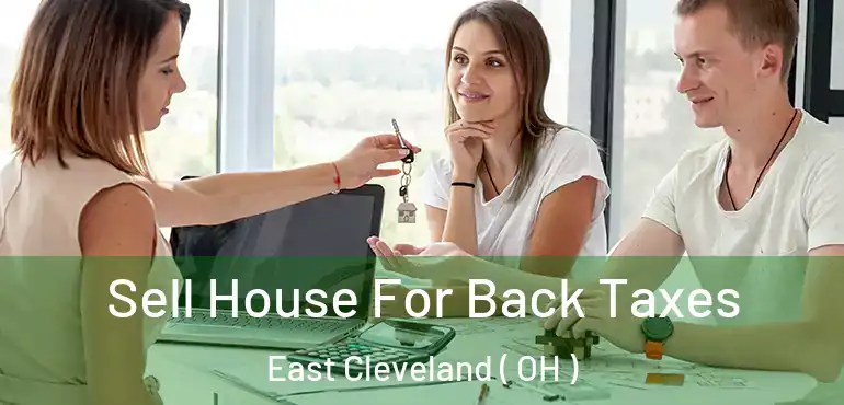  Sell House For Back Taxes East Cleveland ( OH )