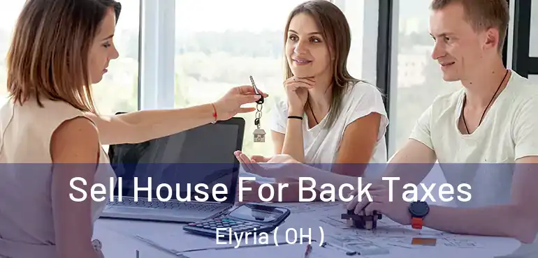  Sell House For Back Taxes Elyria ( OH )