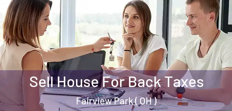  Sell House For Back Taxes Fairview Park ( OH )
