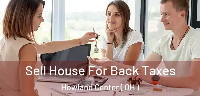  Sell House For Back Taxes Howland Center ( OH )