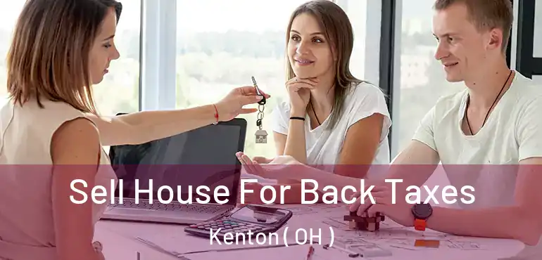  Sell House For Back Taxes Kenton ( OH )
