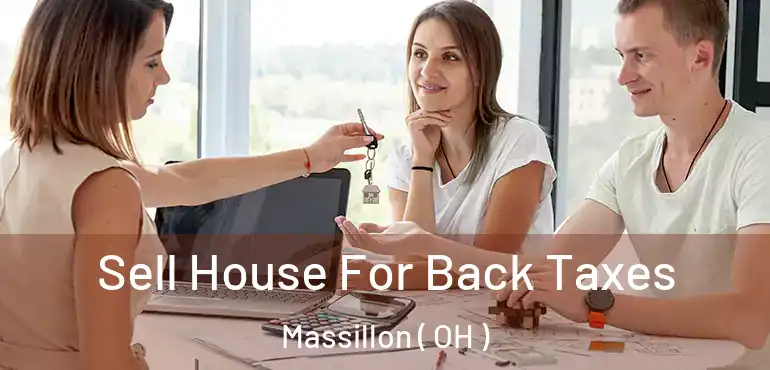  Sell House For Back Taxes Massillon ( OH )