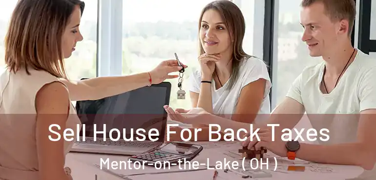  Sell House For Back Taxes Mentor-on-the-Lake ( OH )