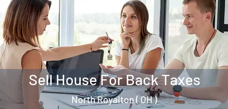  Sell House For Back Taxes North Royalton ( OH )