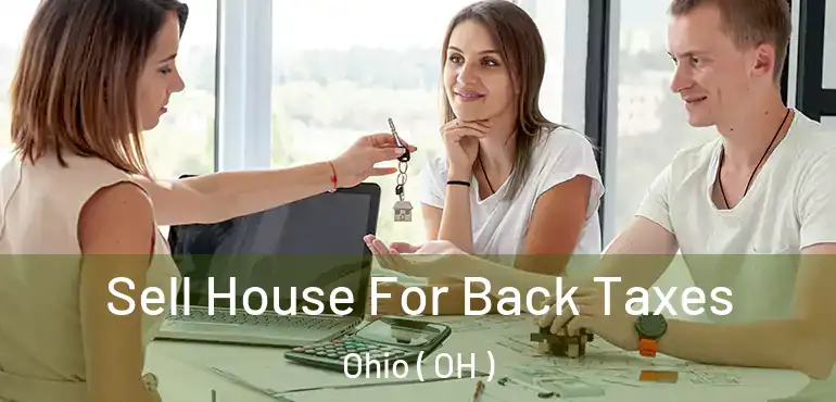  Sell House For Back Taxes Ohio ( OH )