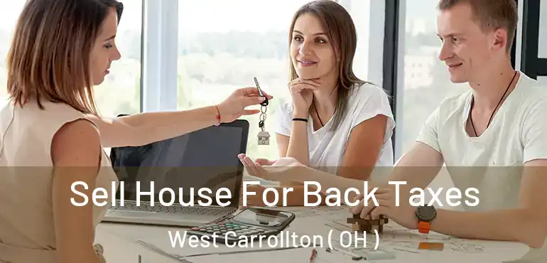  Sell House For Back Taxes West Carrollton ( OH )
