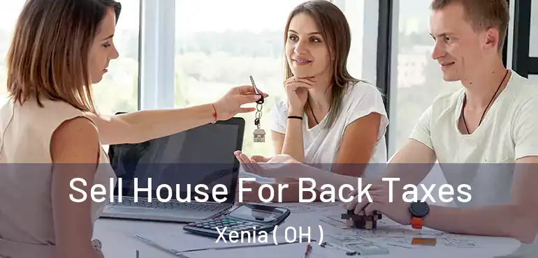  Sell House For Back Taxes Xenia ( OH )