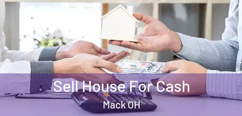  Sell House For Cash Mack OH