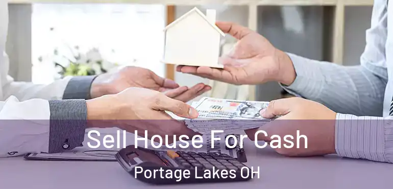  Sell House For Cash Portage Lakes OH