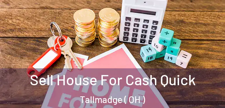  Sell House For Cash Quick Tallmadge ( OH )