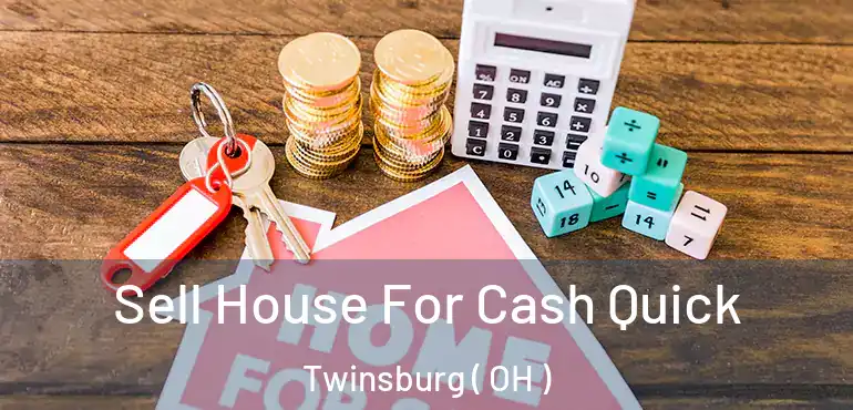  Sell House For Cash Quick Twinsburg ( OH )