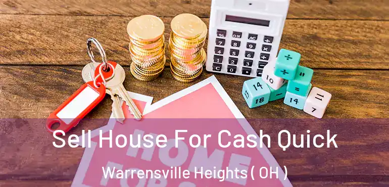  Sell House For Cash Quick Warrensville Heights ( OH )