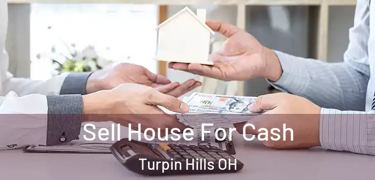  Sell House For Cash Turpin Hills OH