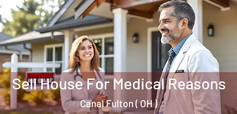  Sell House For Medical Reasons Canal Fulton ( OH )