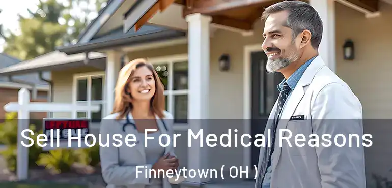  Sell House For Medical Reasons Finneytown ( OH )